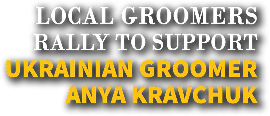 Local groomers rally to support ukranian groomer Anya Kravchuk