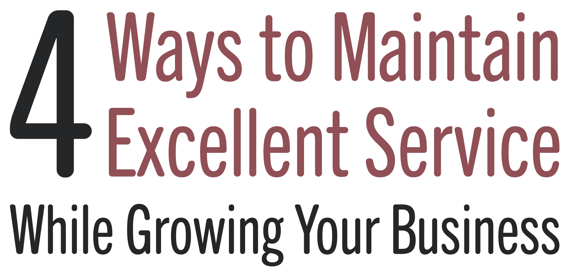 4 Ways to Maintain Excellent Service