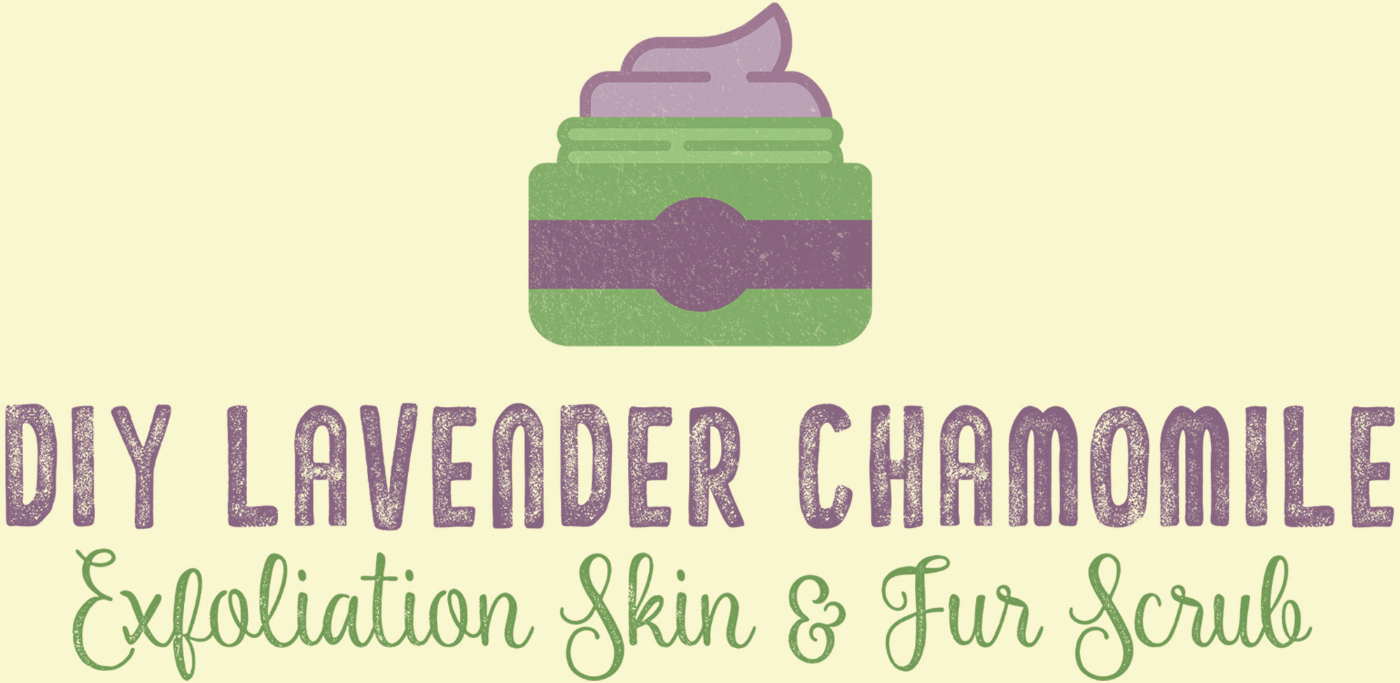 DIY Lavender Chamomile Exfoliation Skin & Fur Scrub typography