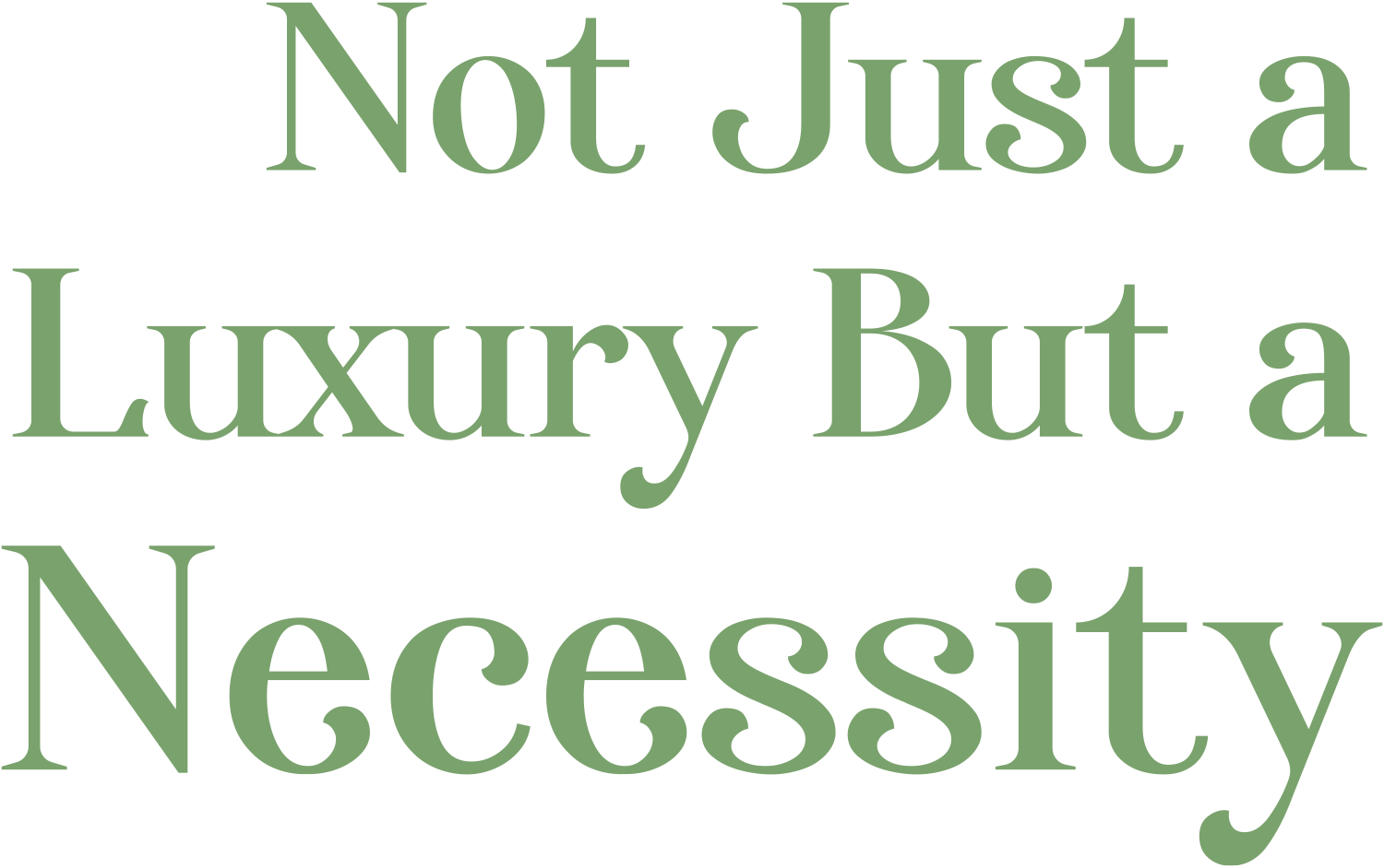 Not Just a Luxury But a Necessity typography
