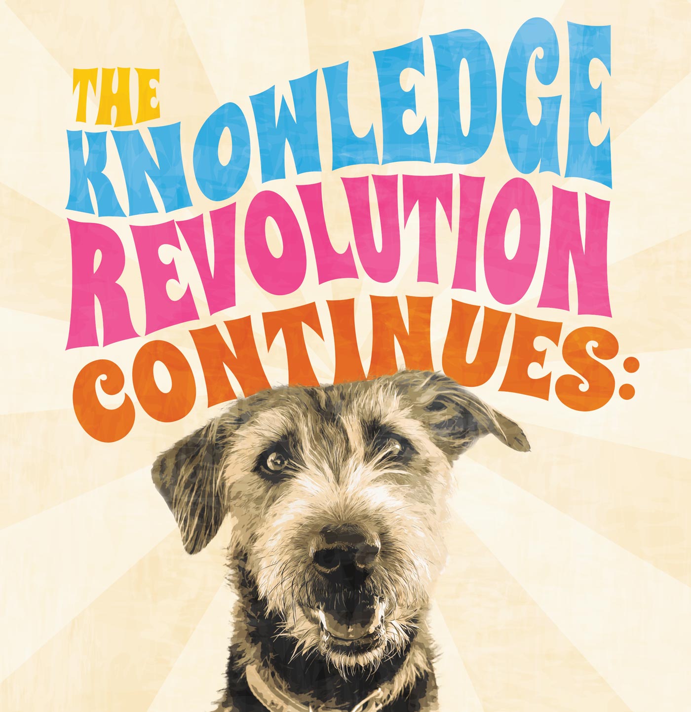 Image of dog and title "The Knowledge Revolution Continues:" in groovy vintage font