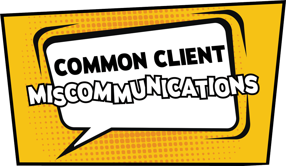 Common Client Miscommunications in orange comic style text box