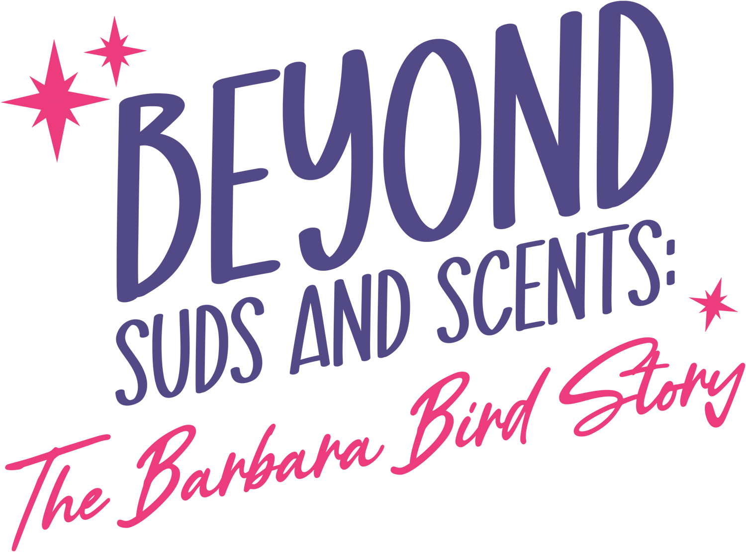 Beyond Suds and Scents: The Barbara Bird Story typography