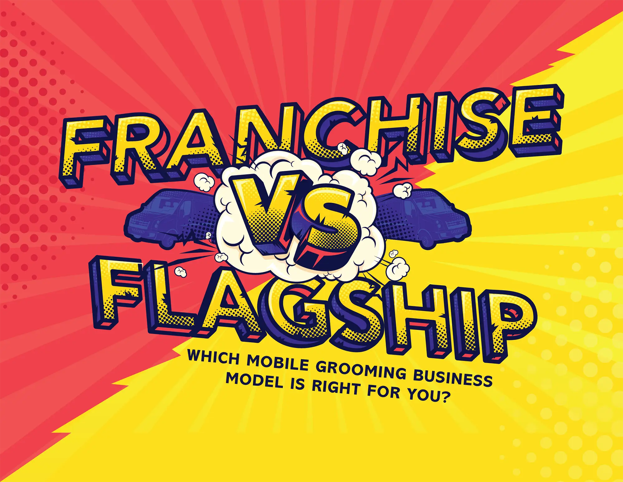 Franchise Vs Flagship: Which Mobile Grooming Business Model is Right for You? typographic illustration