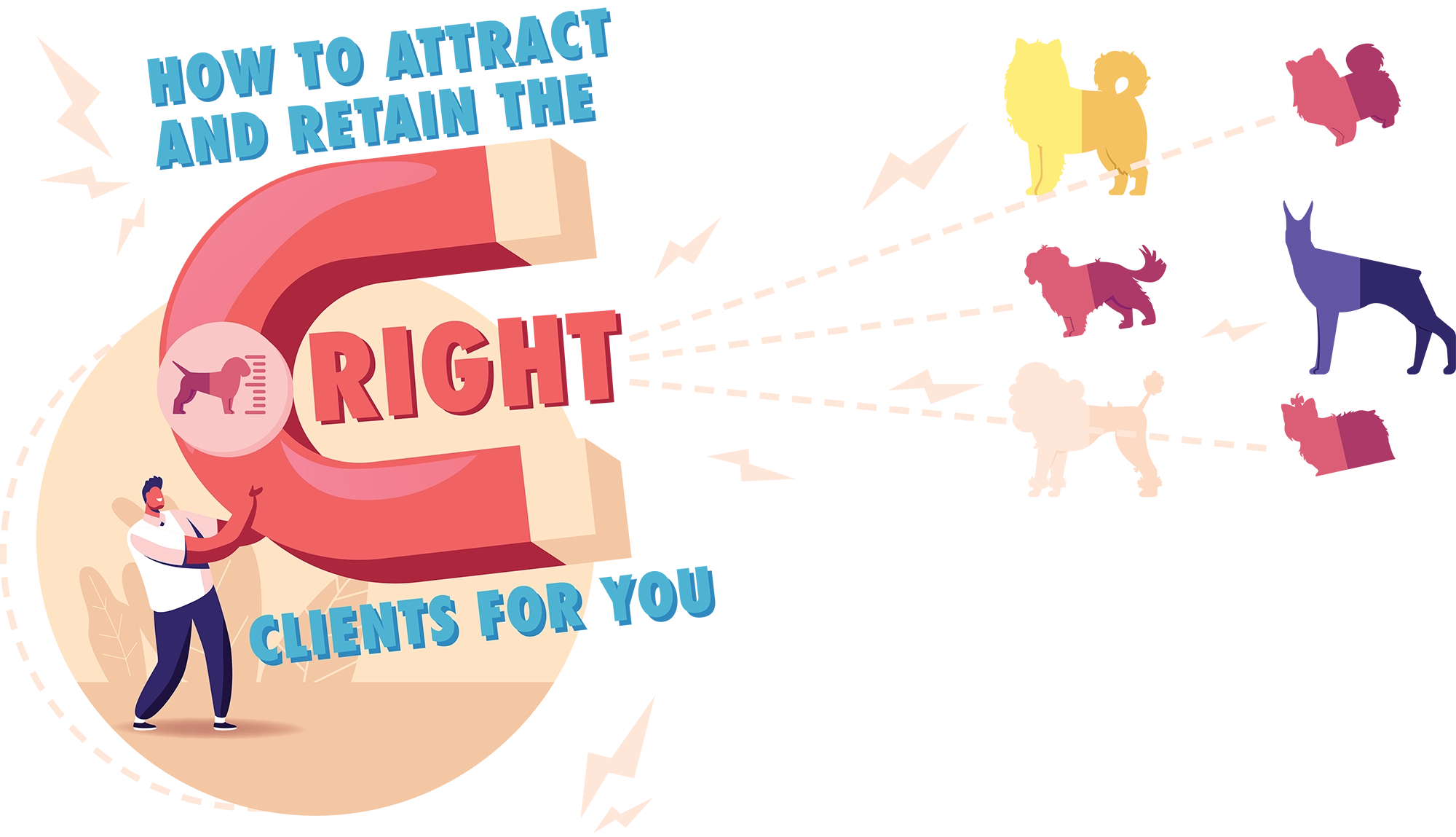 How to attract and retain the right clients for you