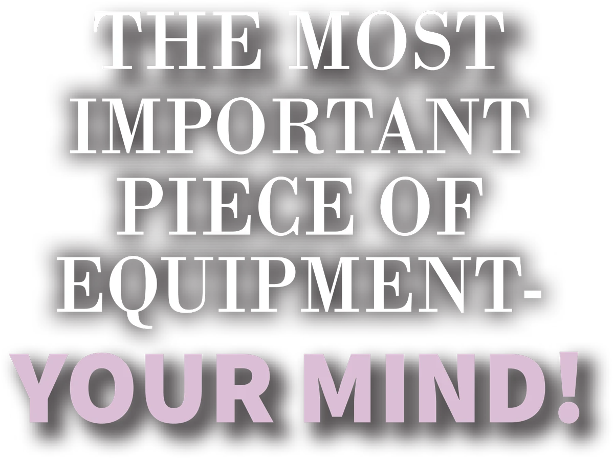The Most Important Piece of Equipment – Your Mind! typography in white and pink