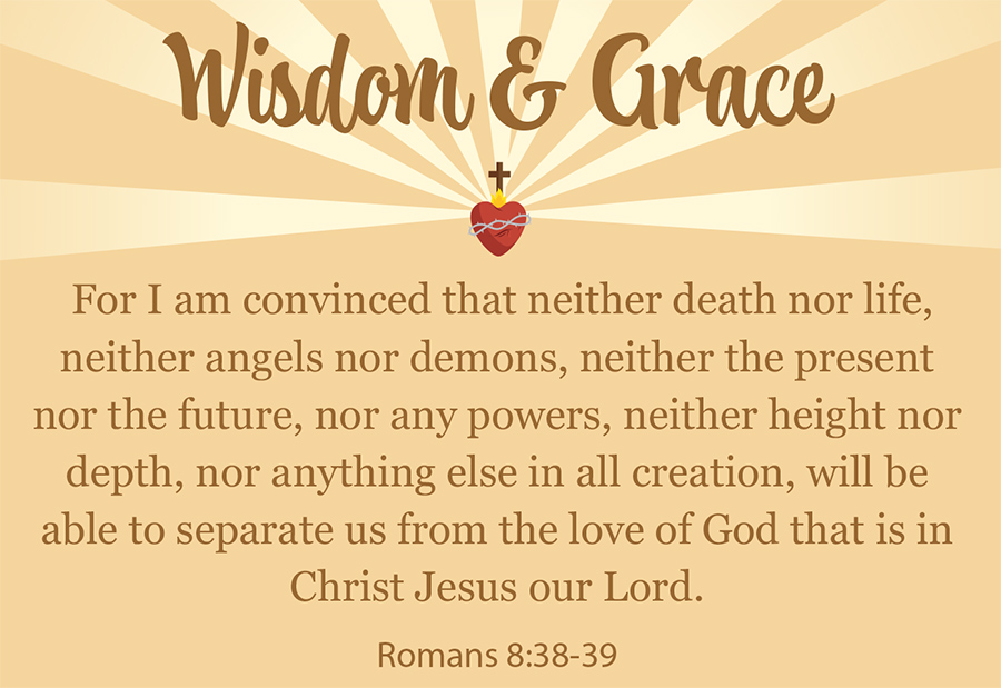 Wisdom & Grace bible verse (Romans 8:38-39) sentence with a red flamed heat floating in the air and brown cross symbol floating above the heart with nine ray beam sun shaped lights in the distance