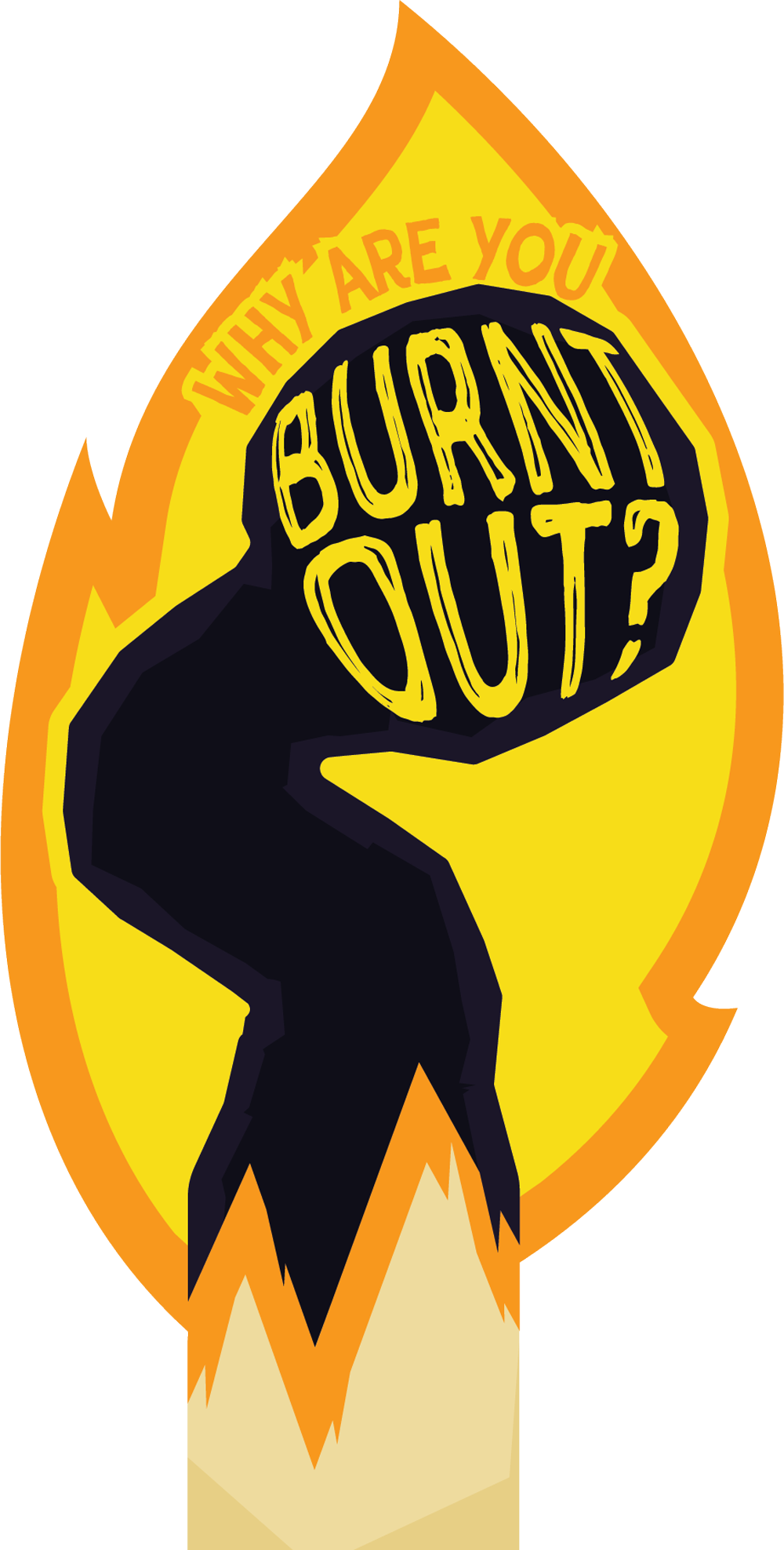 Why Are You Burnt Out? typography stylized over the tip of a burning match