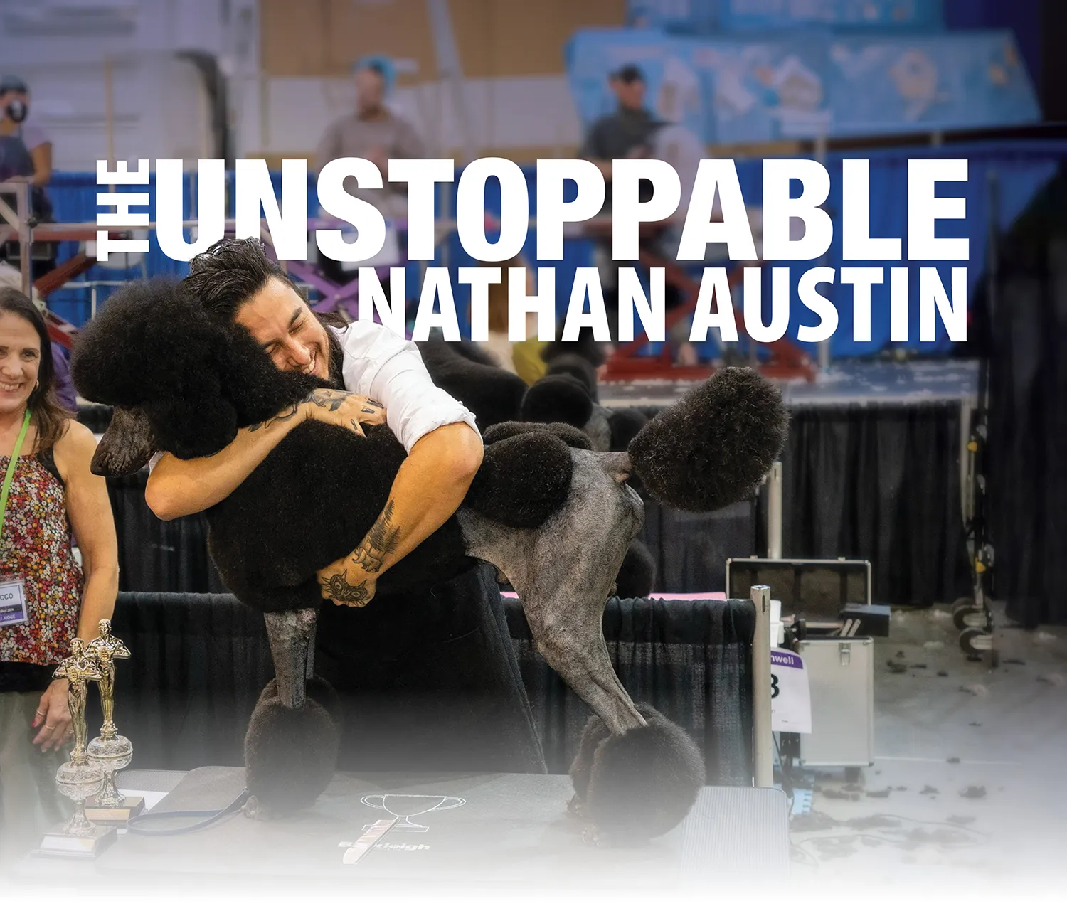 The Unstoppable Nathan Austin title; Nathan Austin hugging his black poodle