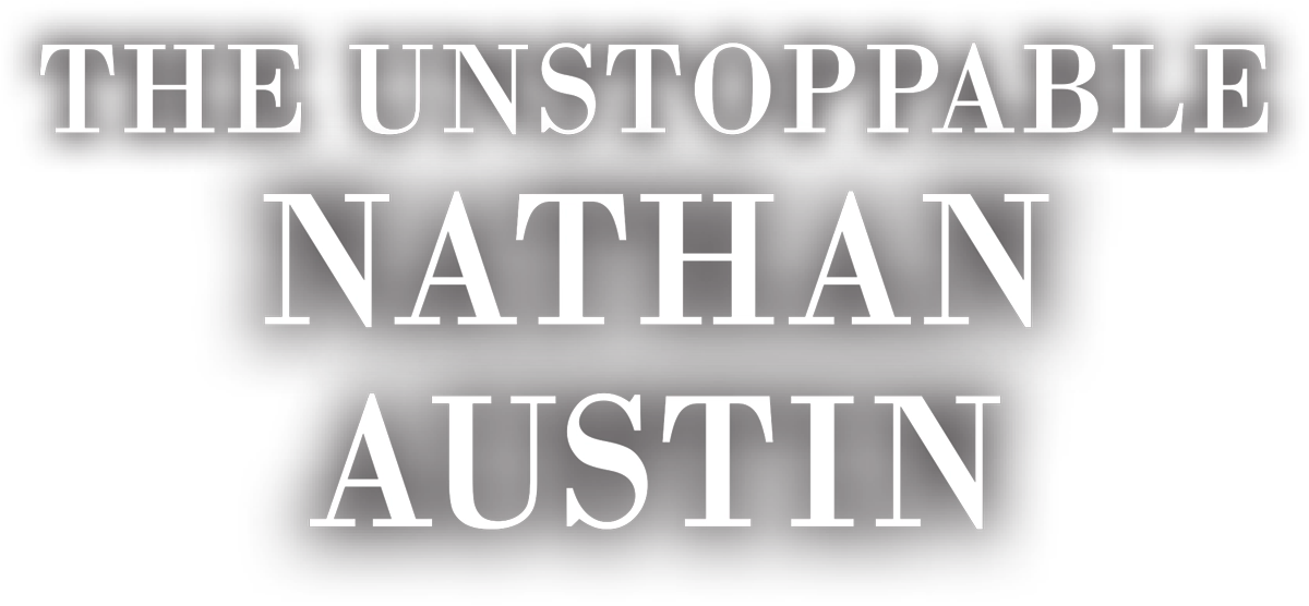 The Unstoppable Nathan Austin typography