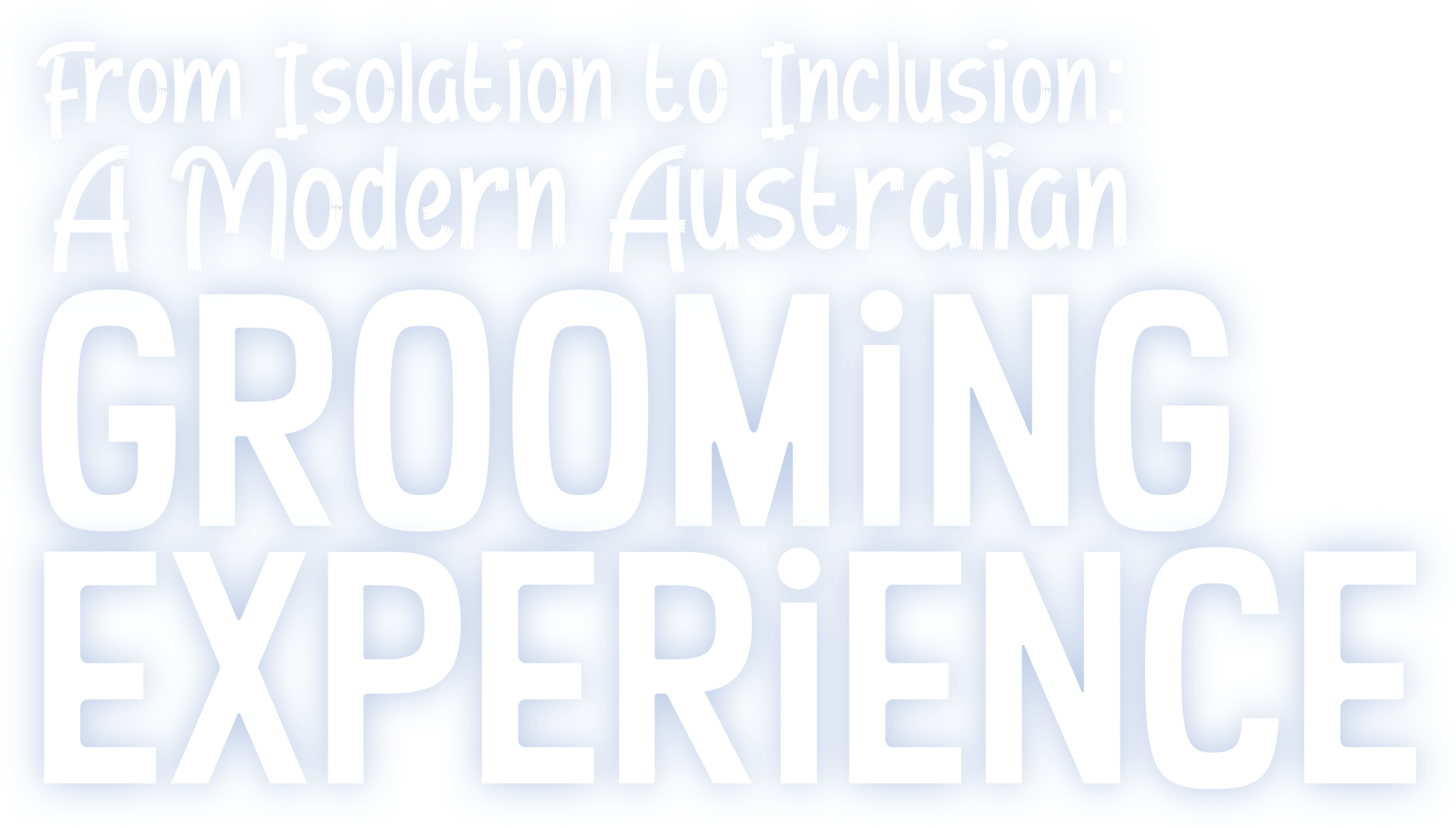 From Isolation to Inclusion: A Modern Australian Grooming Experience