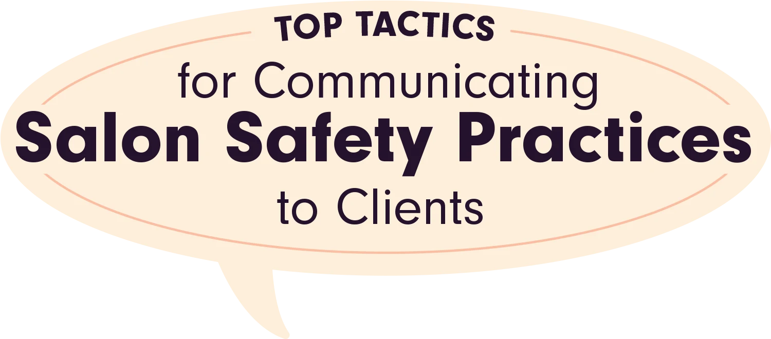 Top Tactics Salon Safety Practices for Communicating to Clients typography against a cream-colored speech bubble