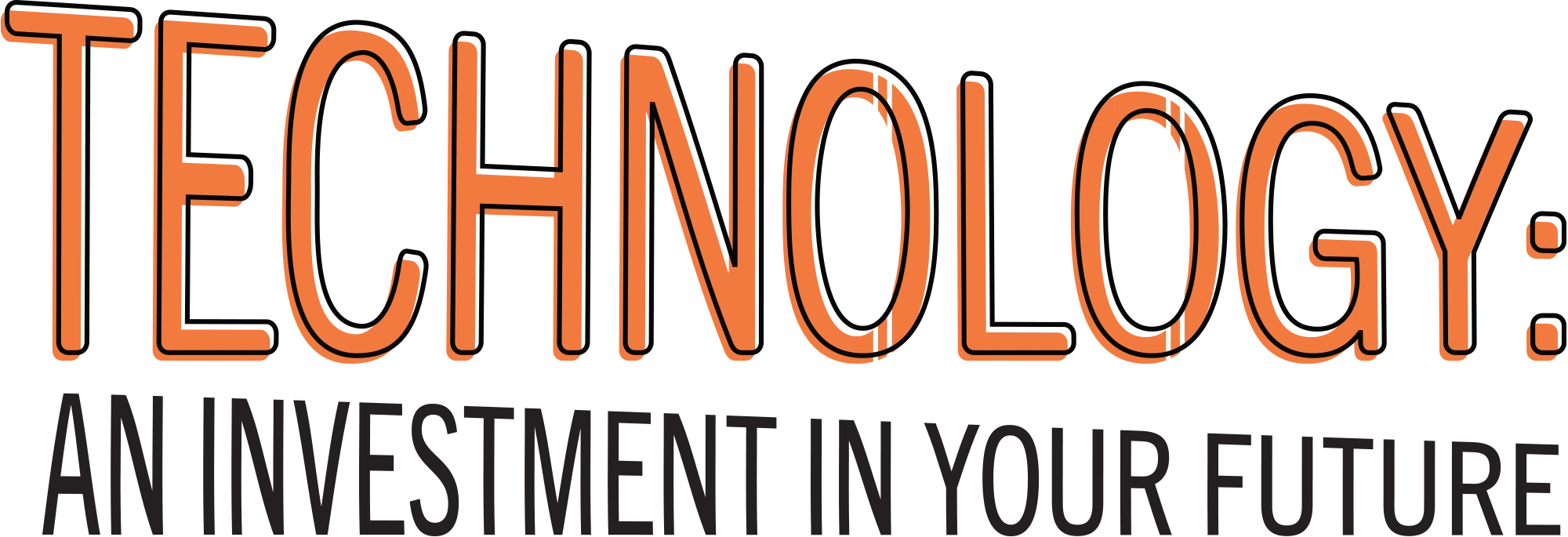 Technology: An Investment in Your Future typography