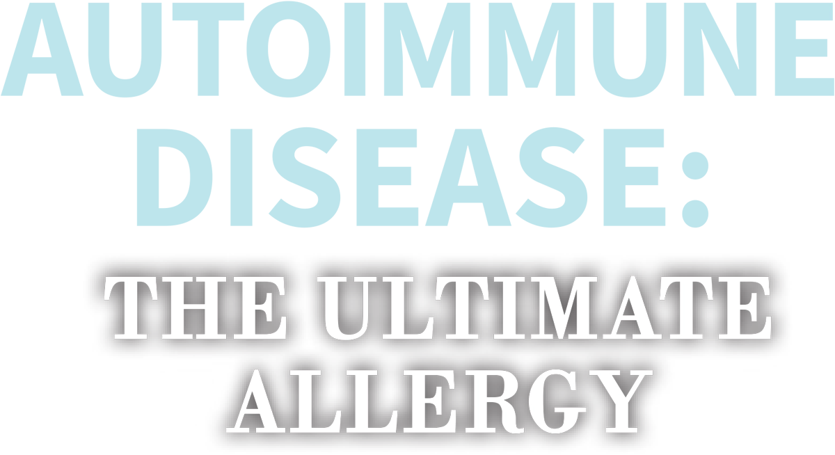 Autoimmune Disease: The Ultimate Allergy cover typography
