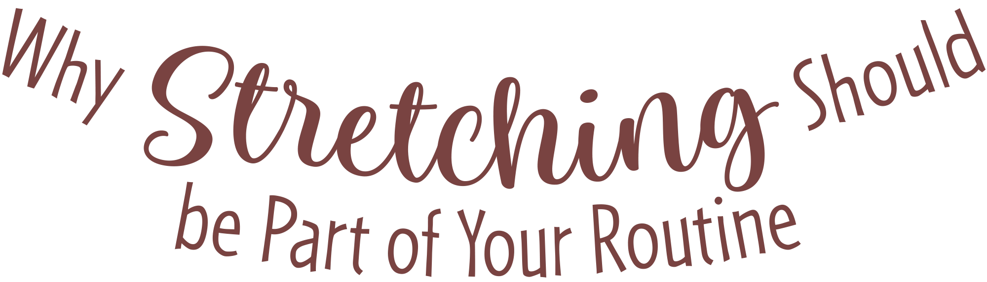 Why Stretching Should be Part of Your Routine