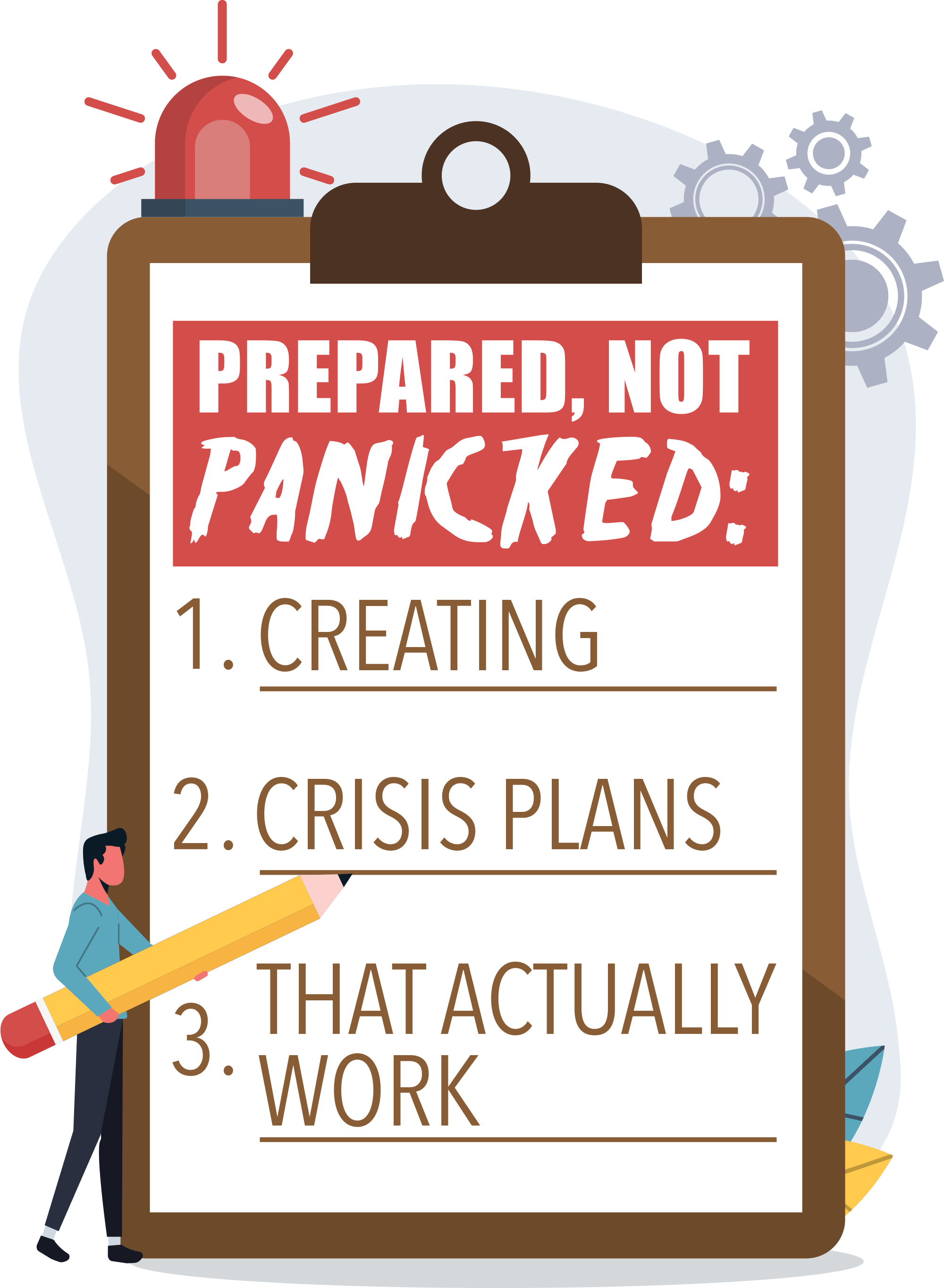 Prepared, Not Panicked: Creating Crisis Plans That Actually Work; digital illustration of man carrying pencil to clipboard with red alarm on top