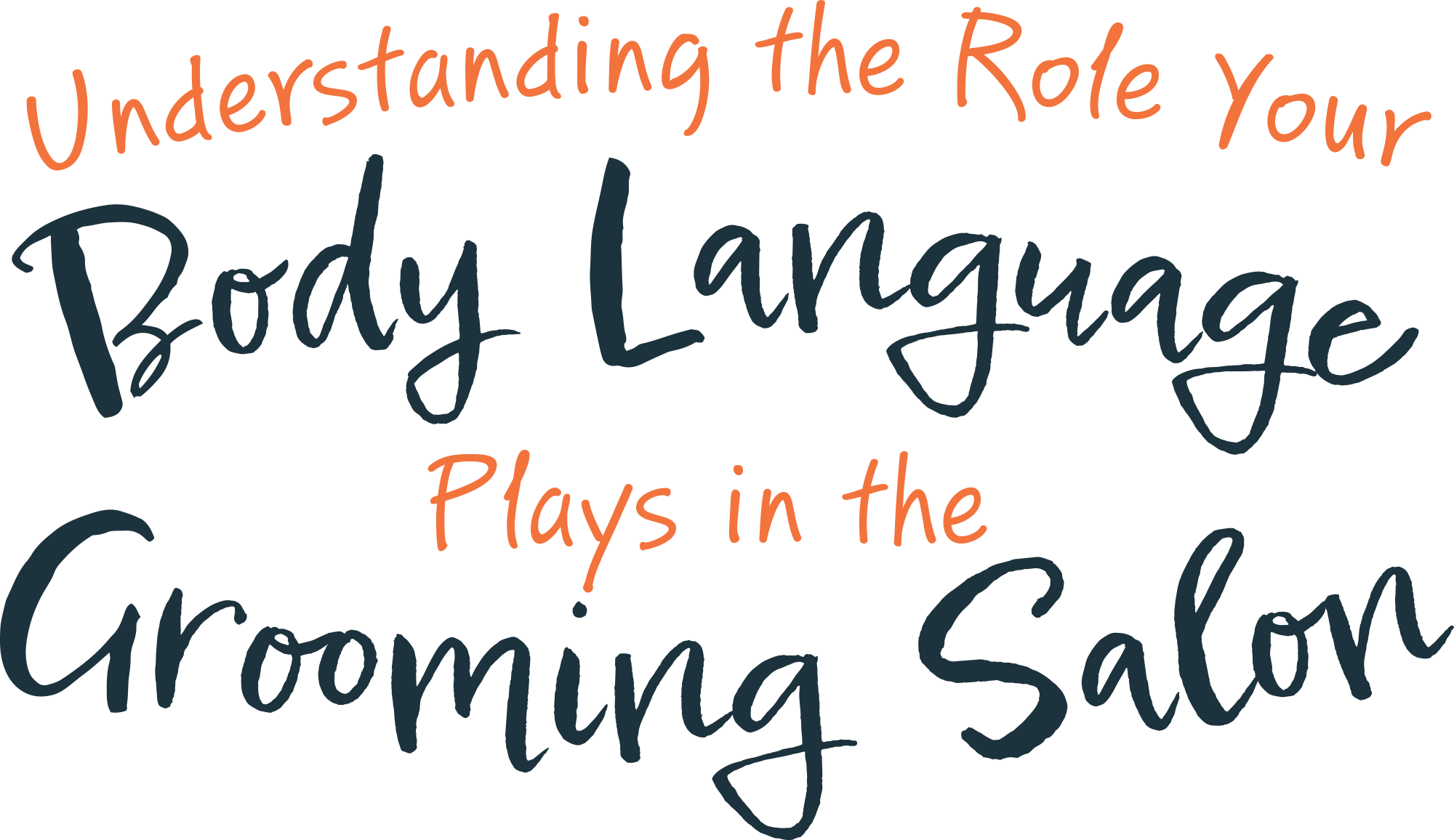 Understanding the Role Your Body Language Plays in the Grooming Salon