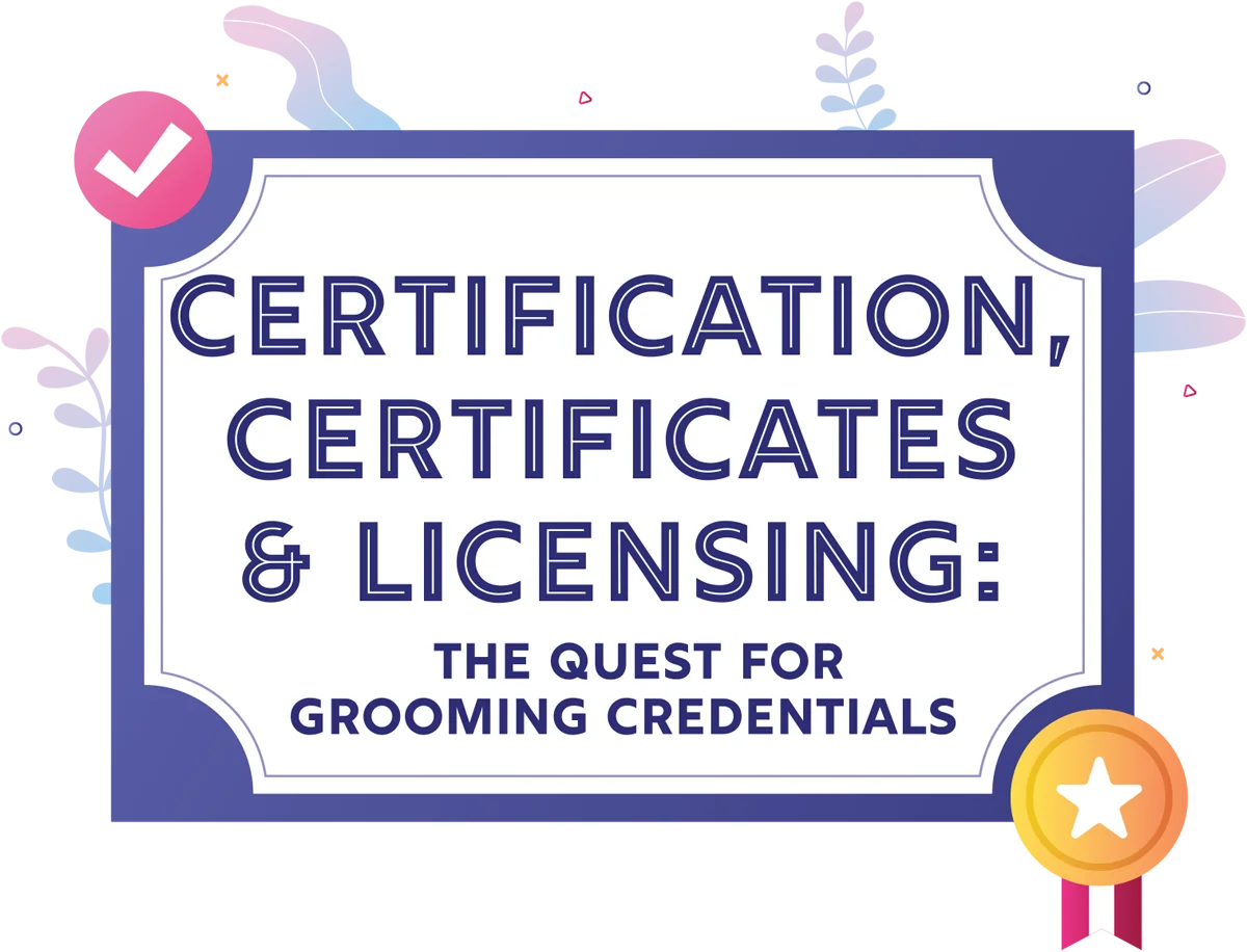 Certification, Certificates & Licensing: The Quest for Grooming Credentials article imagery and typography