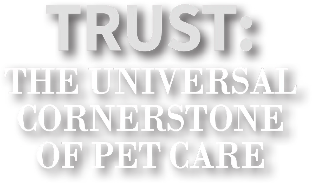 Trust: The Universal Cornerstone of Pet Care cover typography