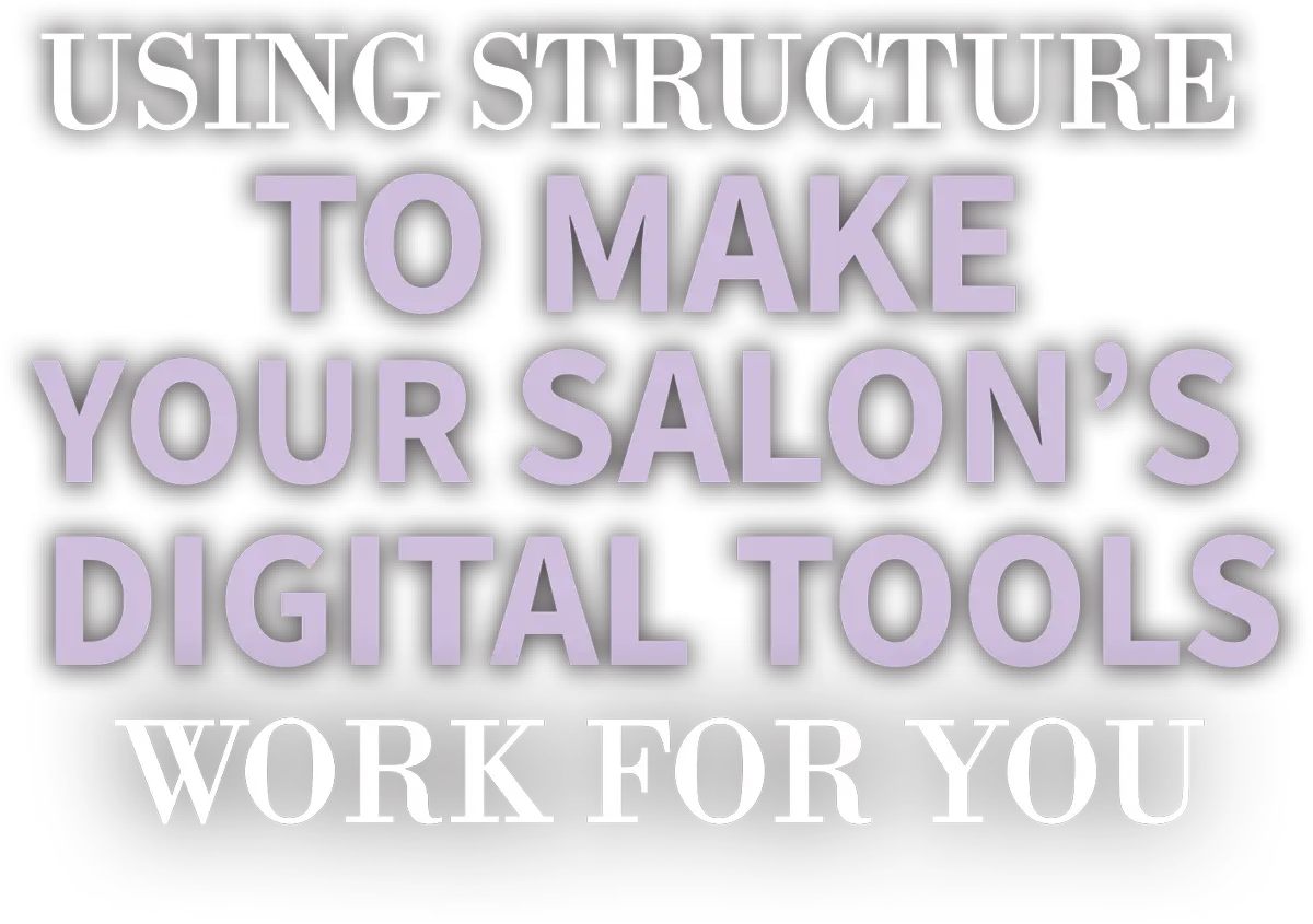 Using Structure to Make Your Salon’s Digital Tools Work for You cover typography