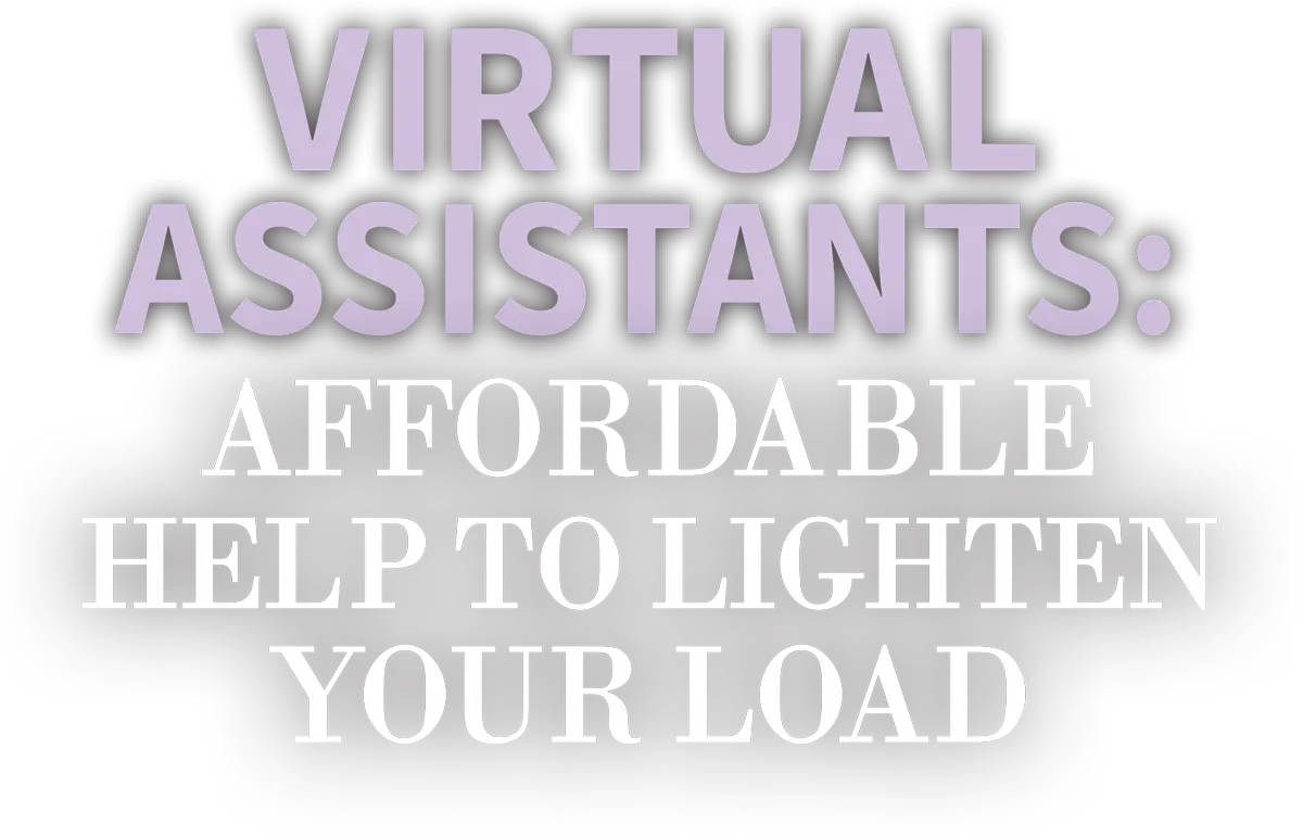 Virtual Assistants: Affordable Help to Lighten Your Load cover typography