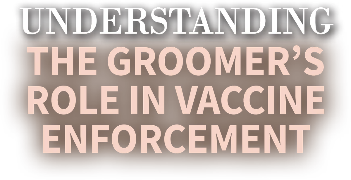 Understanding the Groomer’s Role in Vaccine Enforcement cover typography