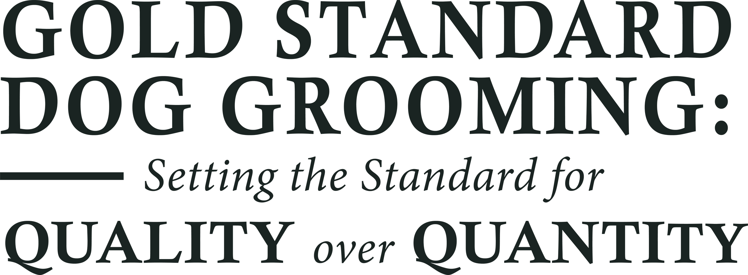 Gold Standard Dog Grooming: Setting the Standard for Quality over Quantity