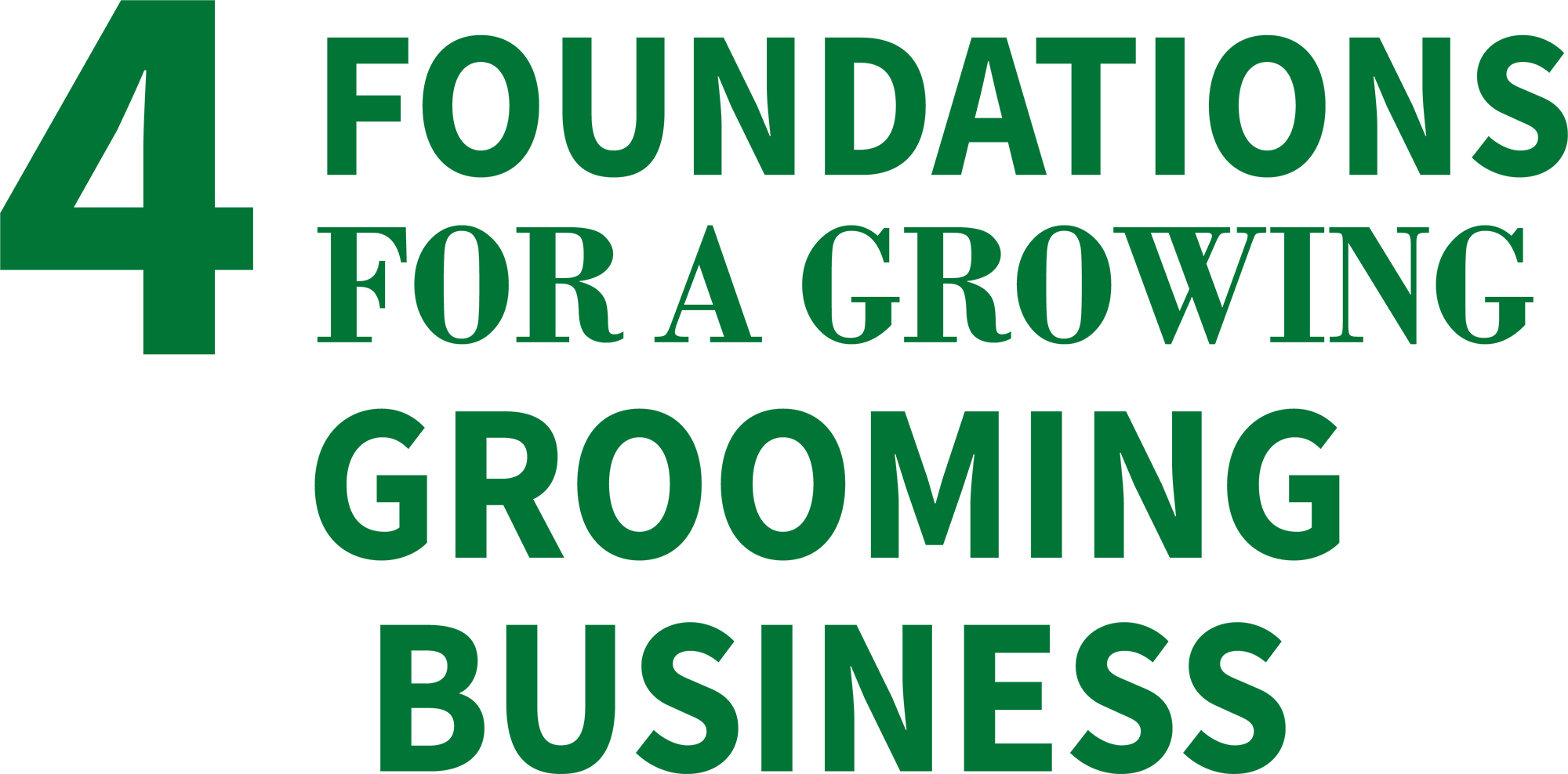 4 FOUNDATIONS FOR A GROWING GROOMING BUSINESS