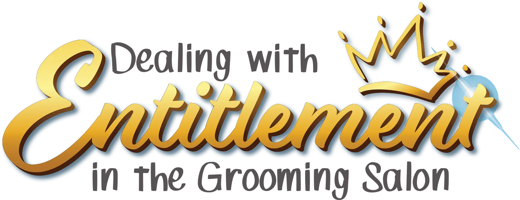 Dealing with Entitlement in the Grooming Salon